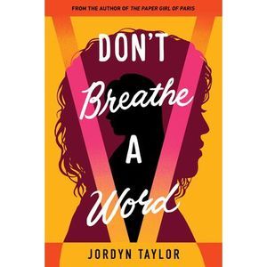Don't Breathe a Word -- Jordyn Taylor